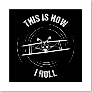 This Is How I Roll Aerobatics Pitts Aircraft Aviation Design Posters and Art